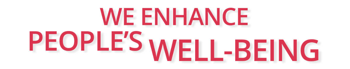 WE ENHANCE PEOPLE'S WELL-BEING WE ENHANCE PEOPLE'S WELL-BEING